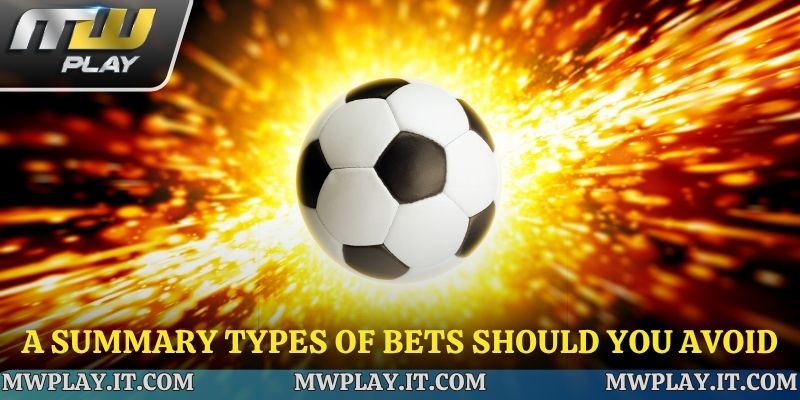 A Summary Types of Bets Should You Avoid