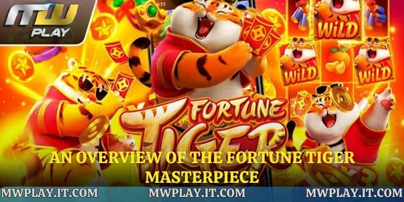 An overview of the Fortune Tiger masterpiece