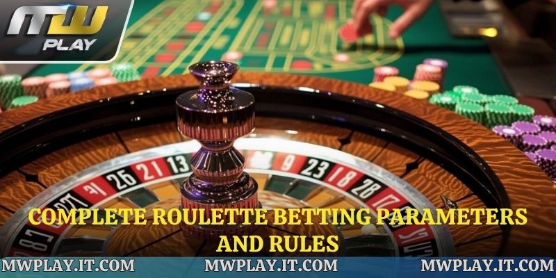 Complete Roulette betting parameters and rules