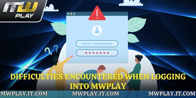 Some common login errors for Mwplay