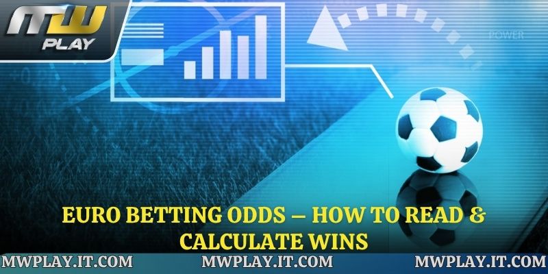 Euro betting Odds – How to Read & Calculate Wins
