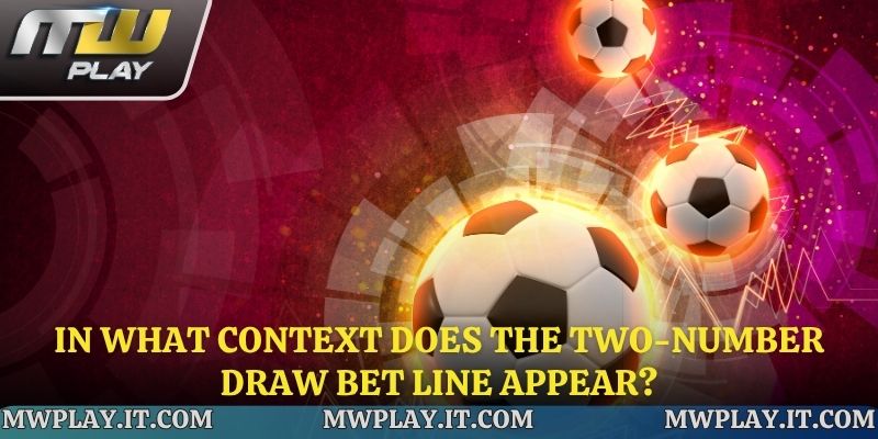 In What Context Does the Two-Number Draw Bet Line Appear?