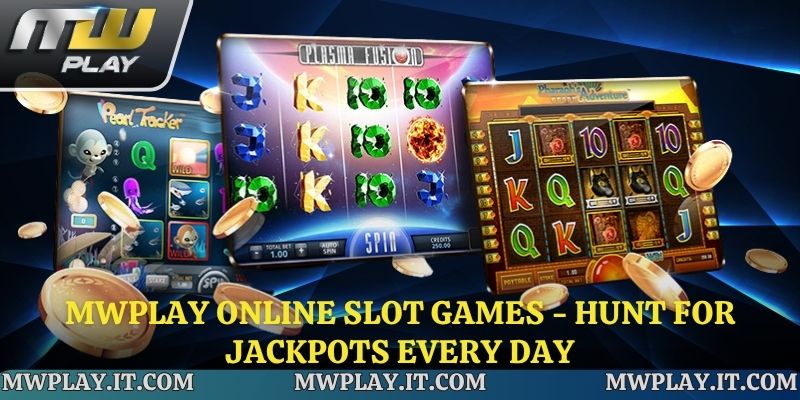 Mwplay Online Slot Games - Hunt for Jackpots Every Day