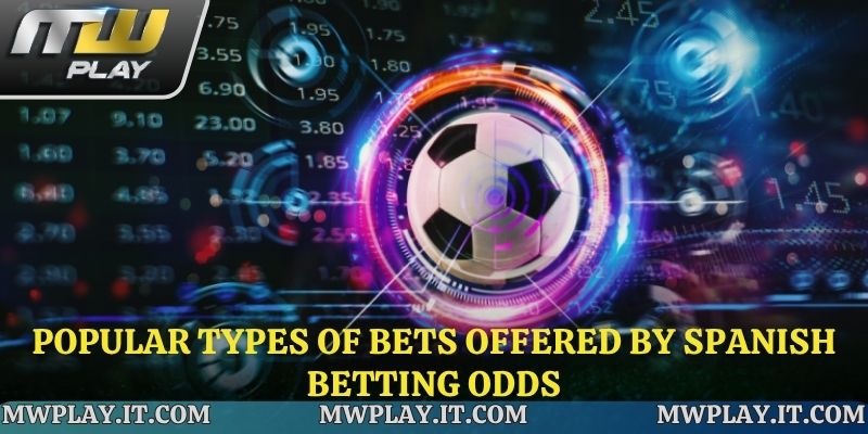Popular Types of Bets Offered by Spanish Betting Odds