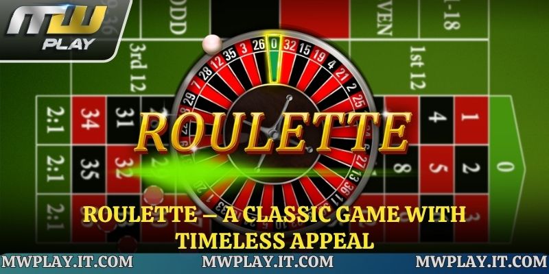 Roulette – A Classic Game with Timeless Appeal