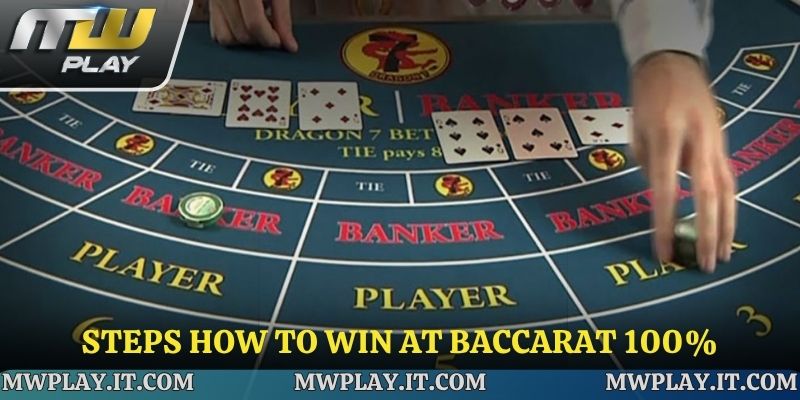 Steps How to Win at Baccarat 100%