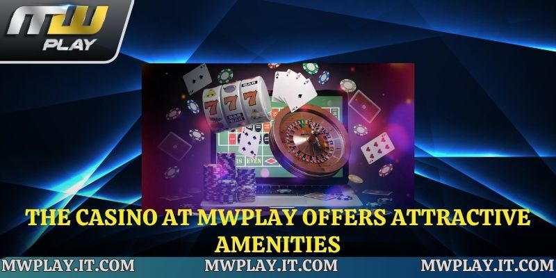 Outstanding benefits at Casino Mwplay