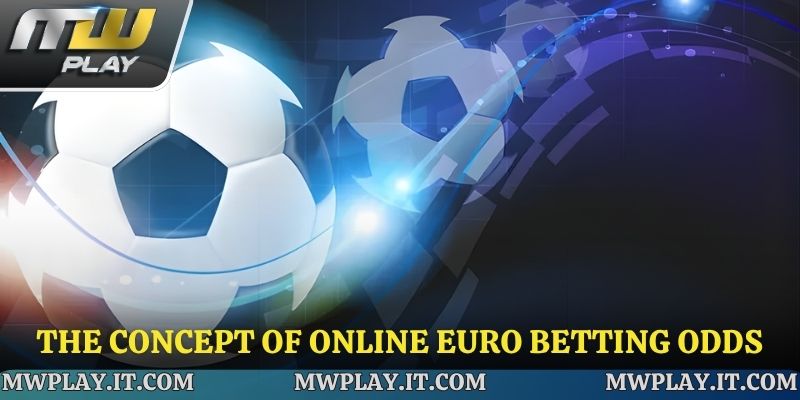 The concept of online Euro betting Odds