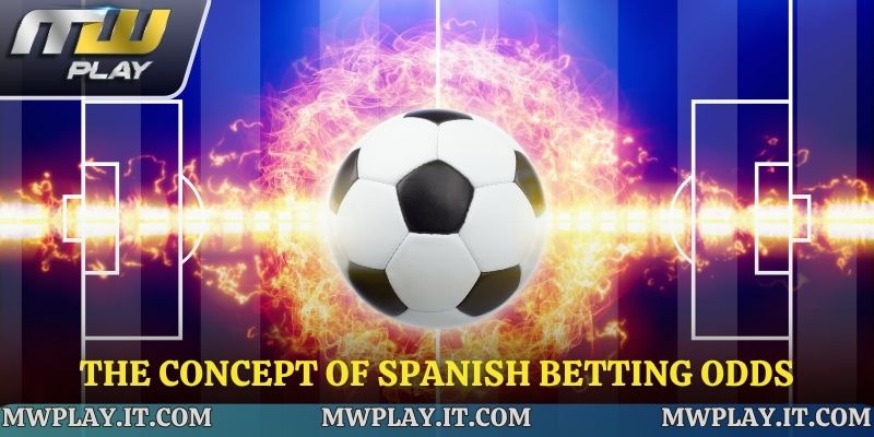 The concept of Spanish Betting Odds