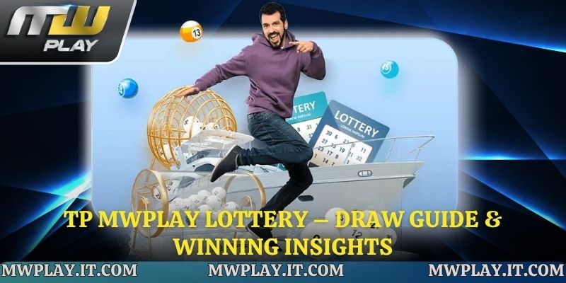 TP Mwplay Lottery – Draw Guide & Winning Insights