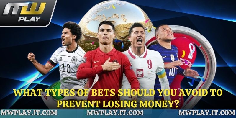 What Types of Bets Should You Avoid to Prevent Losing Money?