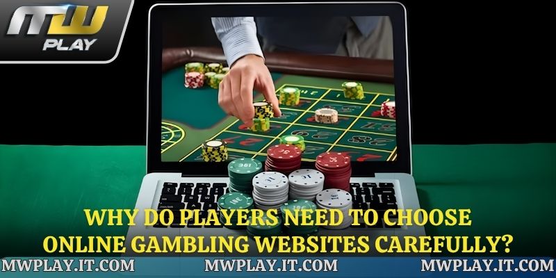 Why Do Players Need to Choose Online Gambling Websites Carefully?
