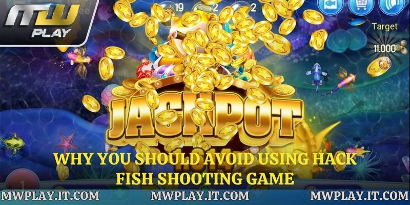 Why You Should Avoid Using Hack Fish Shooting Game